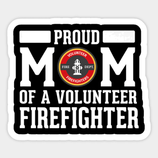 Proud Mom of A Volunteer Firefighter Fireman Mother Sticker